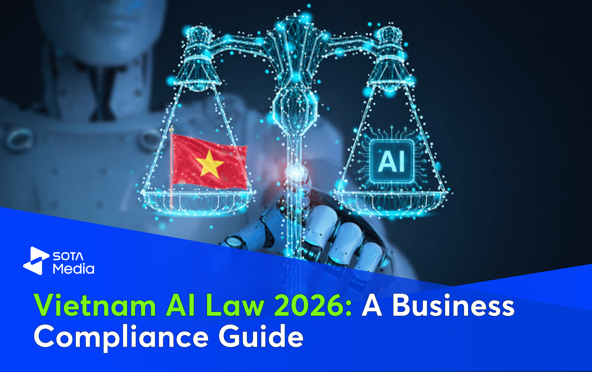 Vietnam AI Law: What It Means for Your Business (2026 Guide)