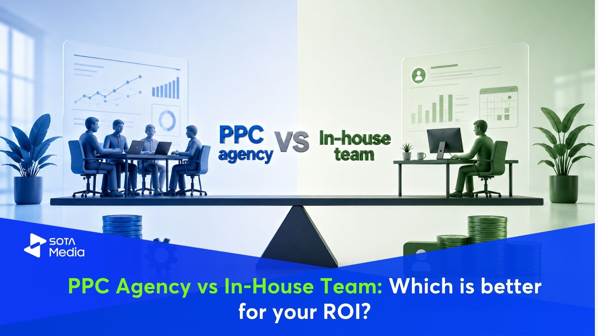 PPC Agency vs In-House Team: Which is better for your ROI?